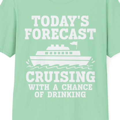 Today's Forecast Cruising With a Chance of Drinking Cruise Shirt — T-Shirt T-Shirt – Mint Green – Best Cruise Shirts Close Up