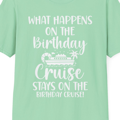 What Happens On The Birthday Cruise Stays On The Birthday Cruise Shirt — T-Shirt T-Shirt – Mint Green – Best Cruise Shirts Close Up