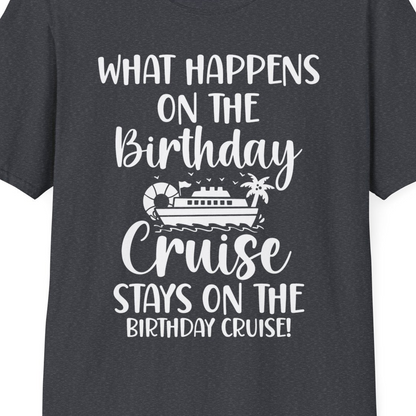 What Happens On The Birthday Cruise Stays On The Birthday Cruise Shirt — T-Shirt T-Shirt – Dark Heather Grey – Best Cruise Shirts Close Up