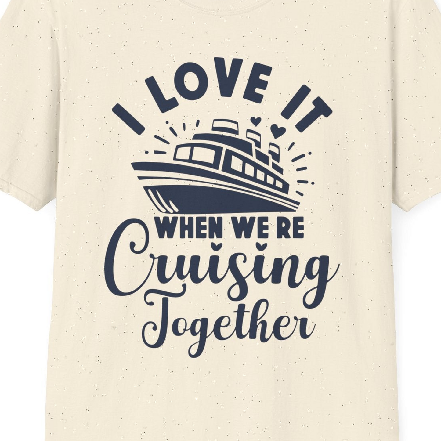 Romantic Cruise Ship Cruising Together Shirt With Hearts Design — T-Shirt T-Shirt – Natural – Best Cruise Shirts Close Up