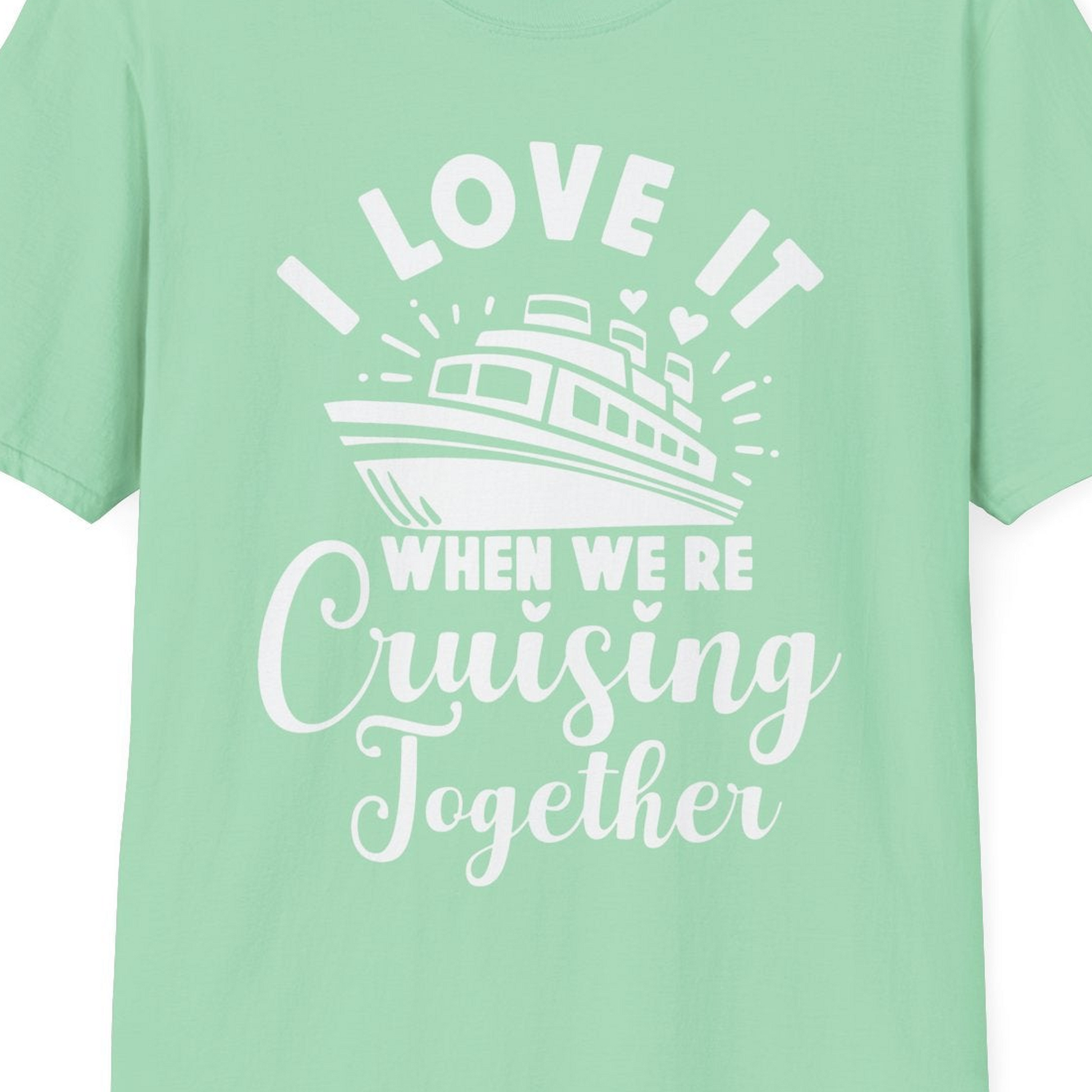 Romantic Cruise Ship Cruising Together Shirt With Hearts Design — T-Shirt T-Shirt – Mint Green – Best Cruise Shirts Close Up