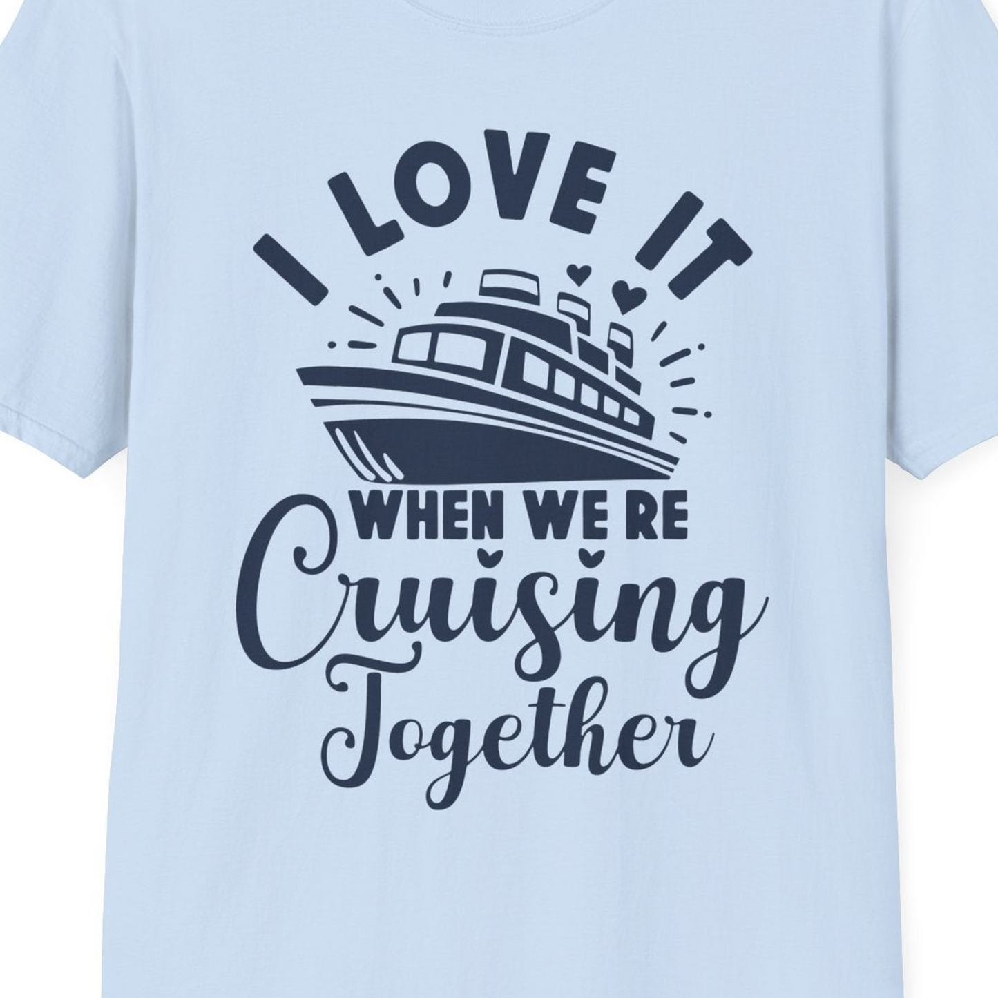 Romantic Cruise Ship Cruising Together Shirt With Hearts Design — T-Shirt T-Shirt – Light Blue – Best Cruise Shirts Close Up