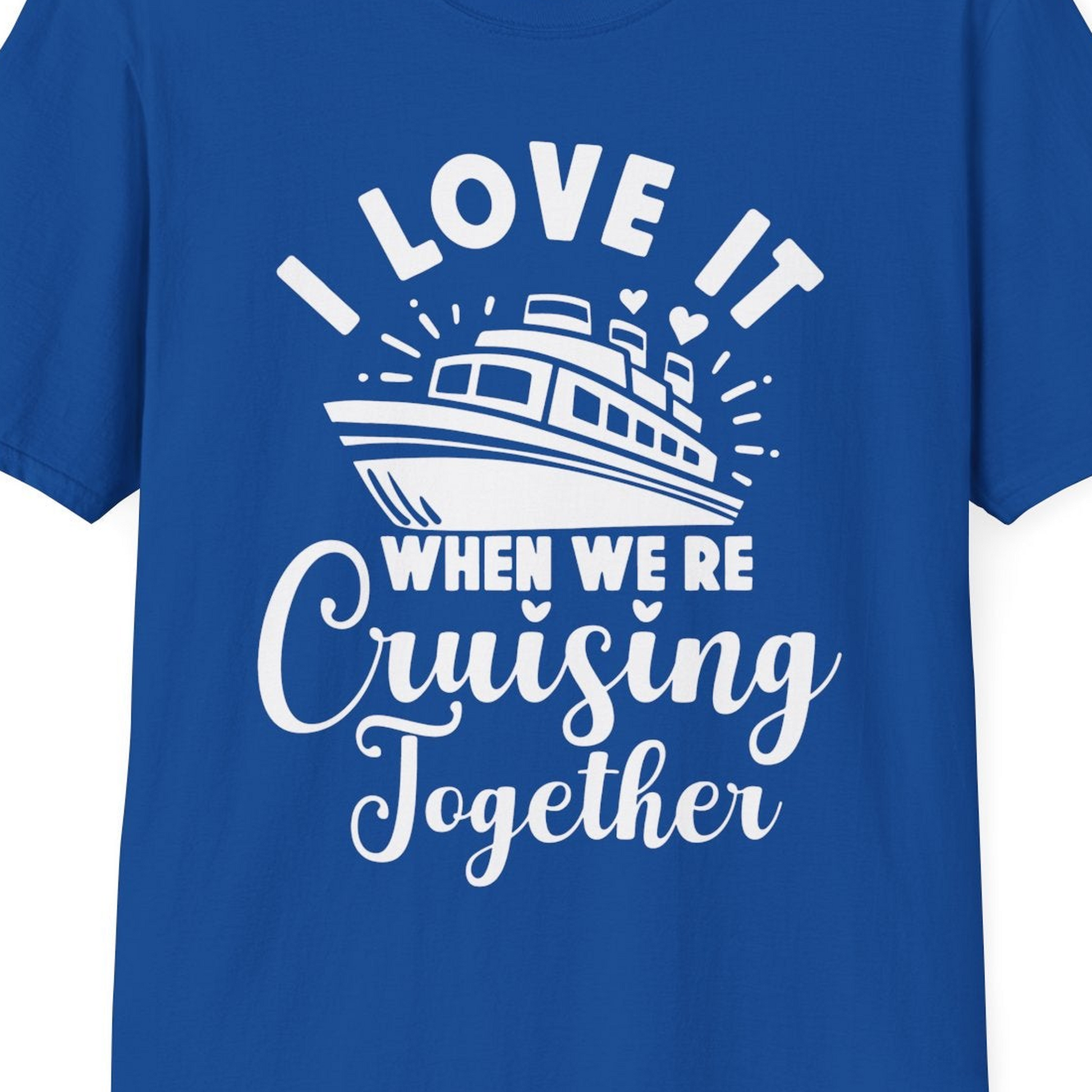 Romantic Cruise Ship Cruising Together Shirt With Hearts Design — T-Shirt T-Shirt – Royal – Best Cruise Shirts Close Up