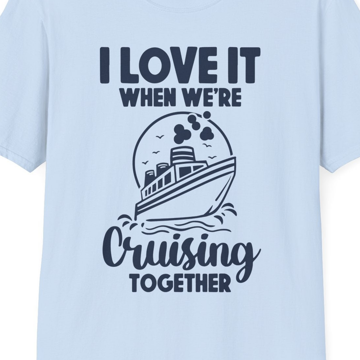Cruising Together Bold Monochrome Cruise Ship Shirt for Groups — T-Shirt T-Shirt – Light Blue – Best Cruise Shirts Close Up