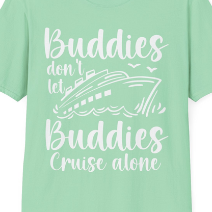Buddies Don’t Let Buddies Cruise Alone Hand Lettered Cruise Shirt — T-Shirt T-Shirt – Mint Green – Best Cruise Shirts Close Up