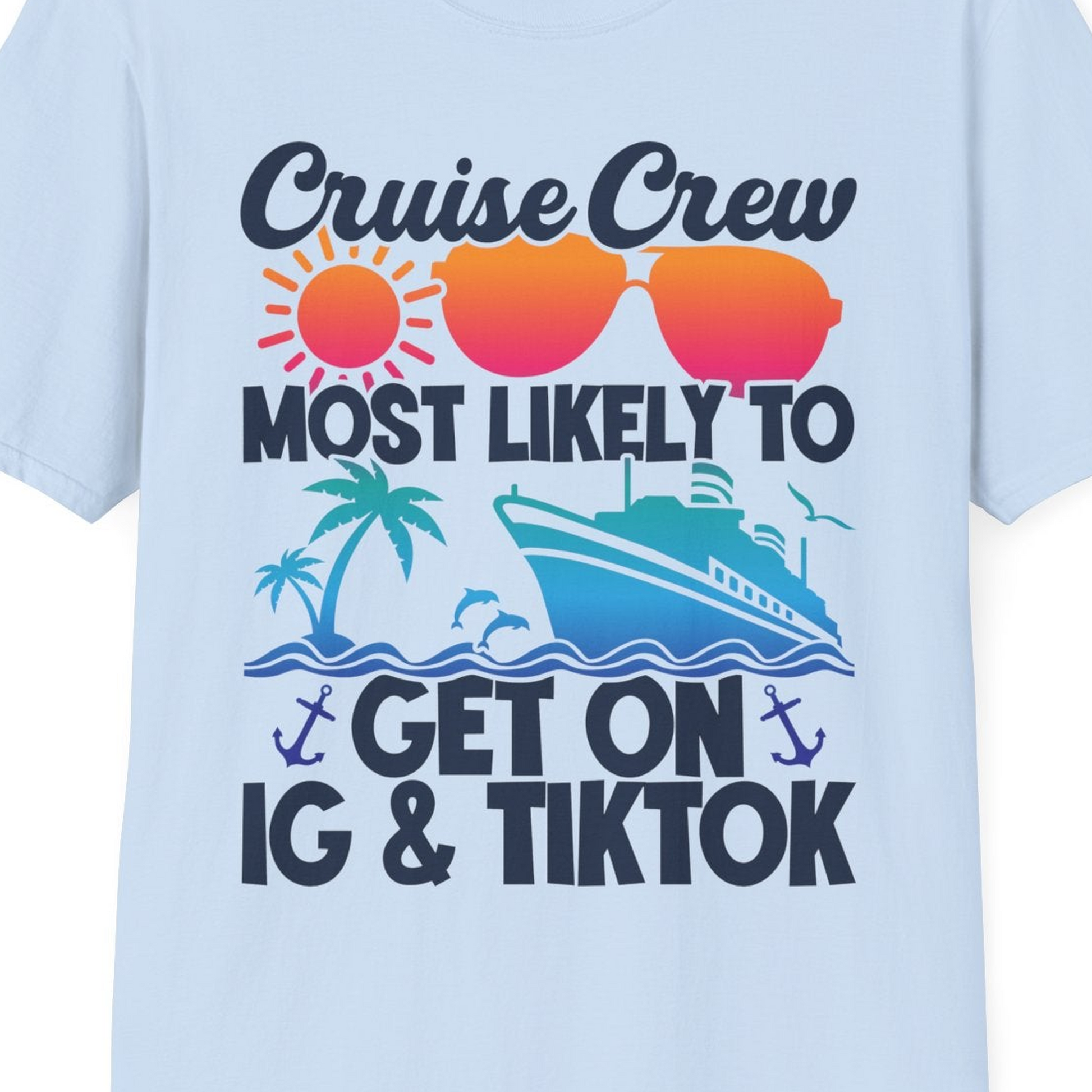 Cruise Crew Most Likely to Get On IG TikTok Retro Ship Shirt — T-Shirt T-Shirt – Light Blue – Best Cruise Shirts Close Up