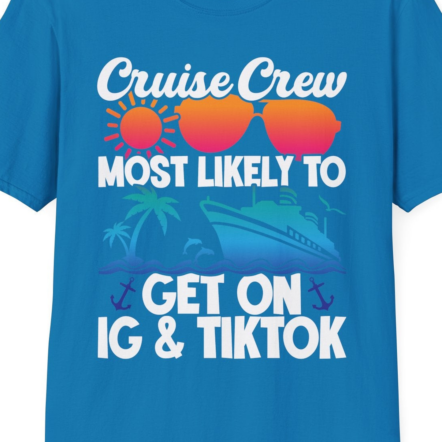 Cruise Crew Most Likely to Get On IG TikTok Retro Ship Shirt — T-Shirt T-Shirt – Sapphire – Best Cruise Shirts Close Up