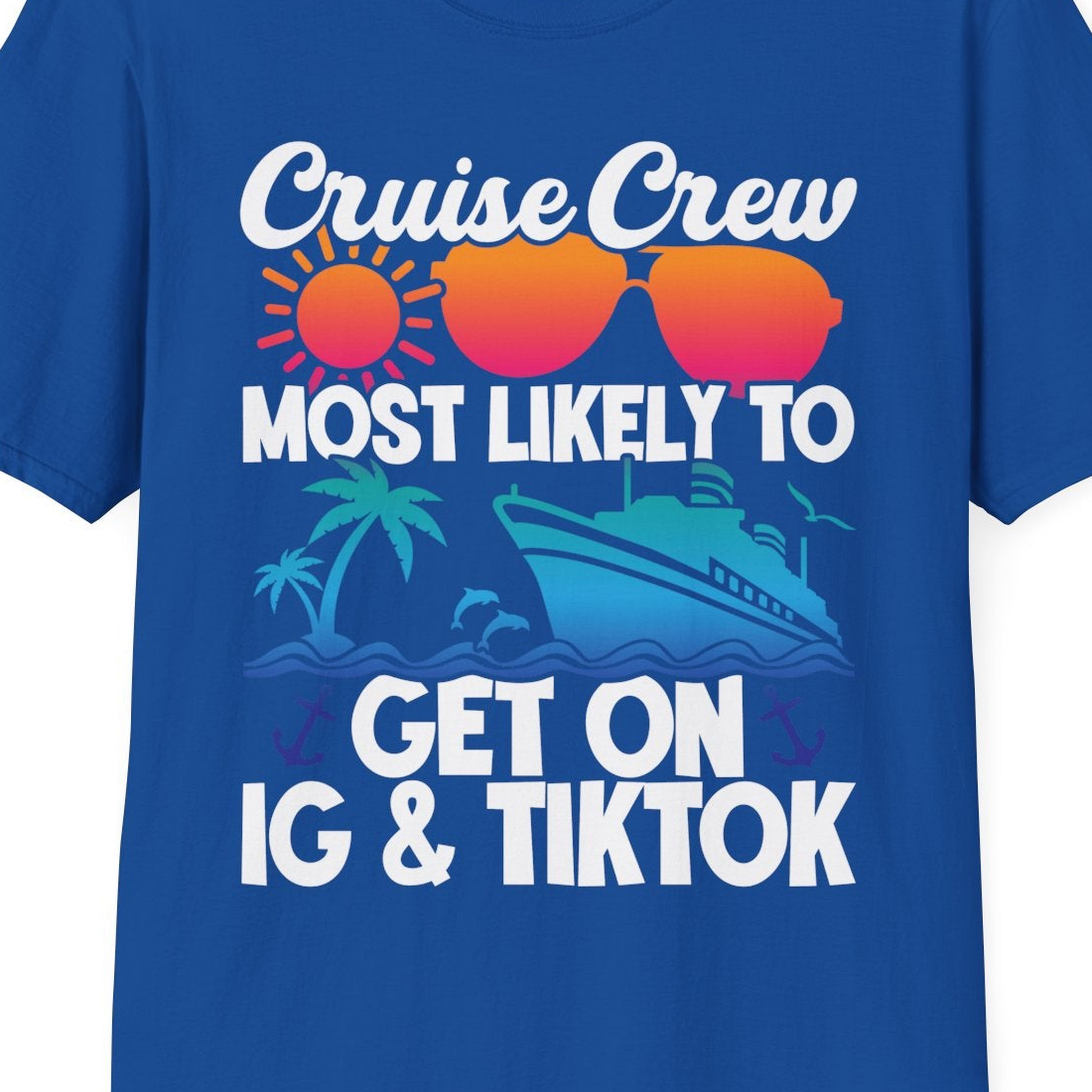Cruise Crew Most Likely to Get On IG TikTok Retro Ship Shirt — T-Shirt T-Shirt – Royal – Best Cruise Shirts Close Up
