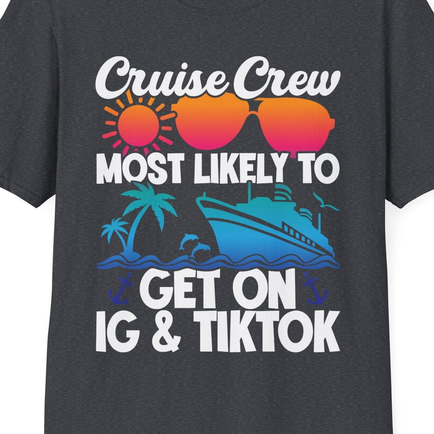 Cruise Crew Most Likely to Get On IG TikTok Retro Ship Shirt — T-Shirt T-Shirt – Dark Heather Grey – Best Cruise Shirts Close Up