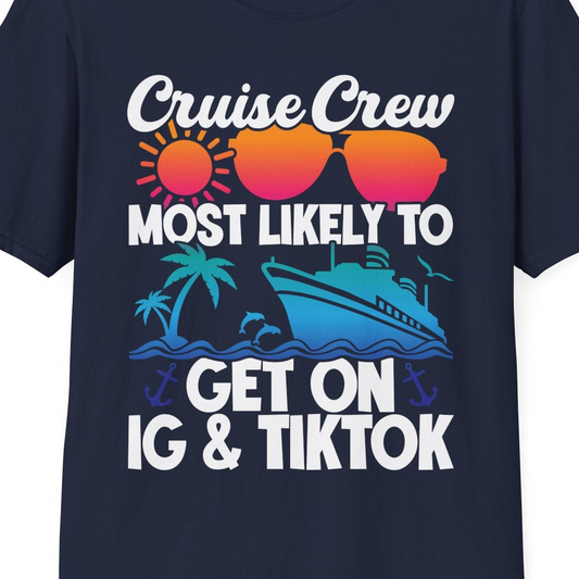 Cruise Crew Most Likely to Get On IG TikTok Retro Ship Shirt — T-Shirt T-Shirt – Navy – Best Cruise Shirts Close Up