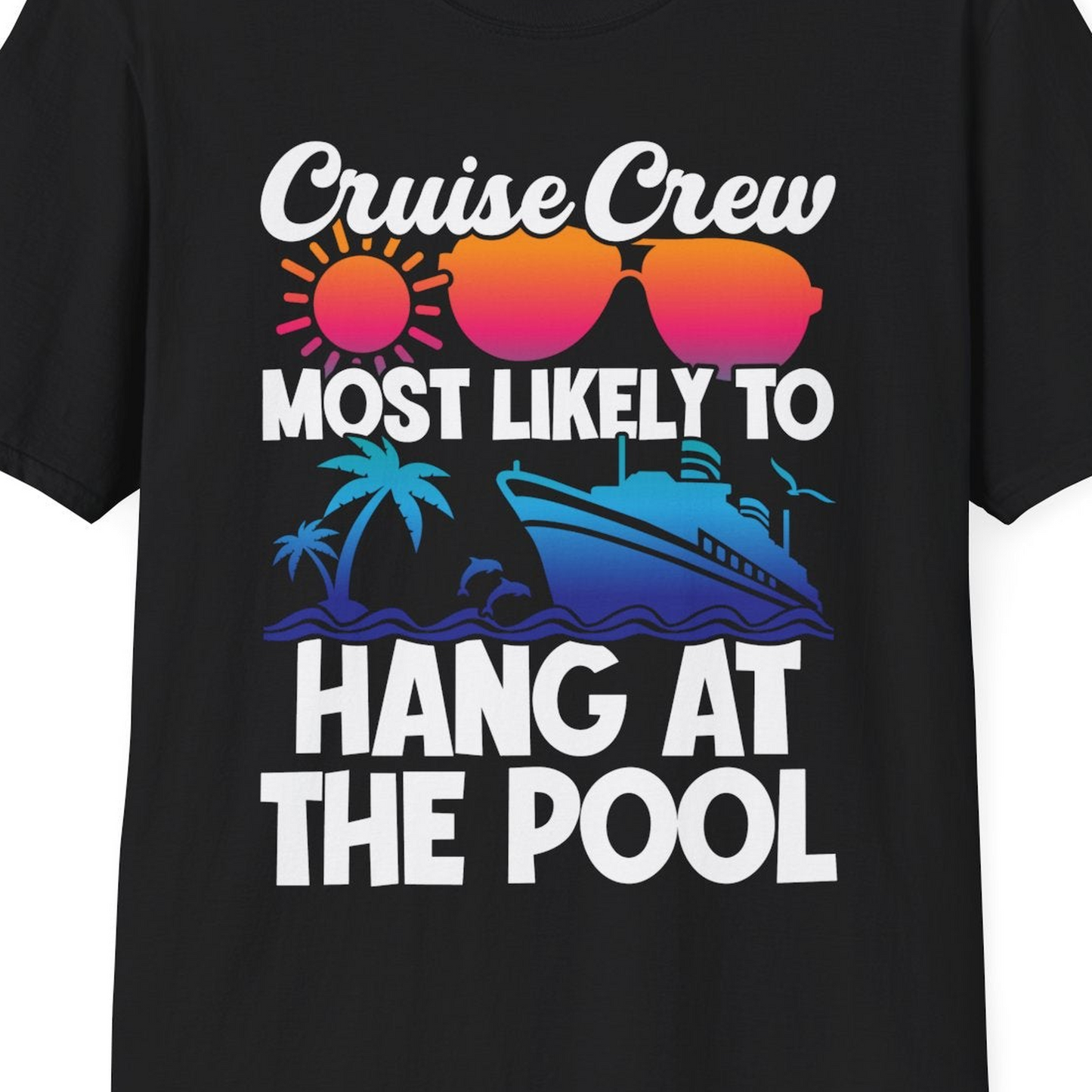 Cruise Crew Most Likely To Hang At The Pool Tropical Shirt — T-Shirt T-Shirt – Black – Best Cruise Shirts Close Up