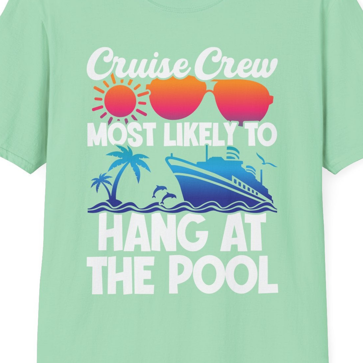 Cruise Crew Most Likely To Hang At The Pool Tropical Shirt — T-Shirt T-Shirt – Mint Green – Best Cruise Shirts Close Up