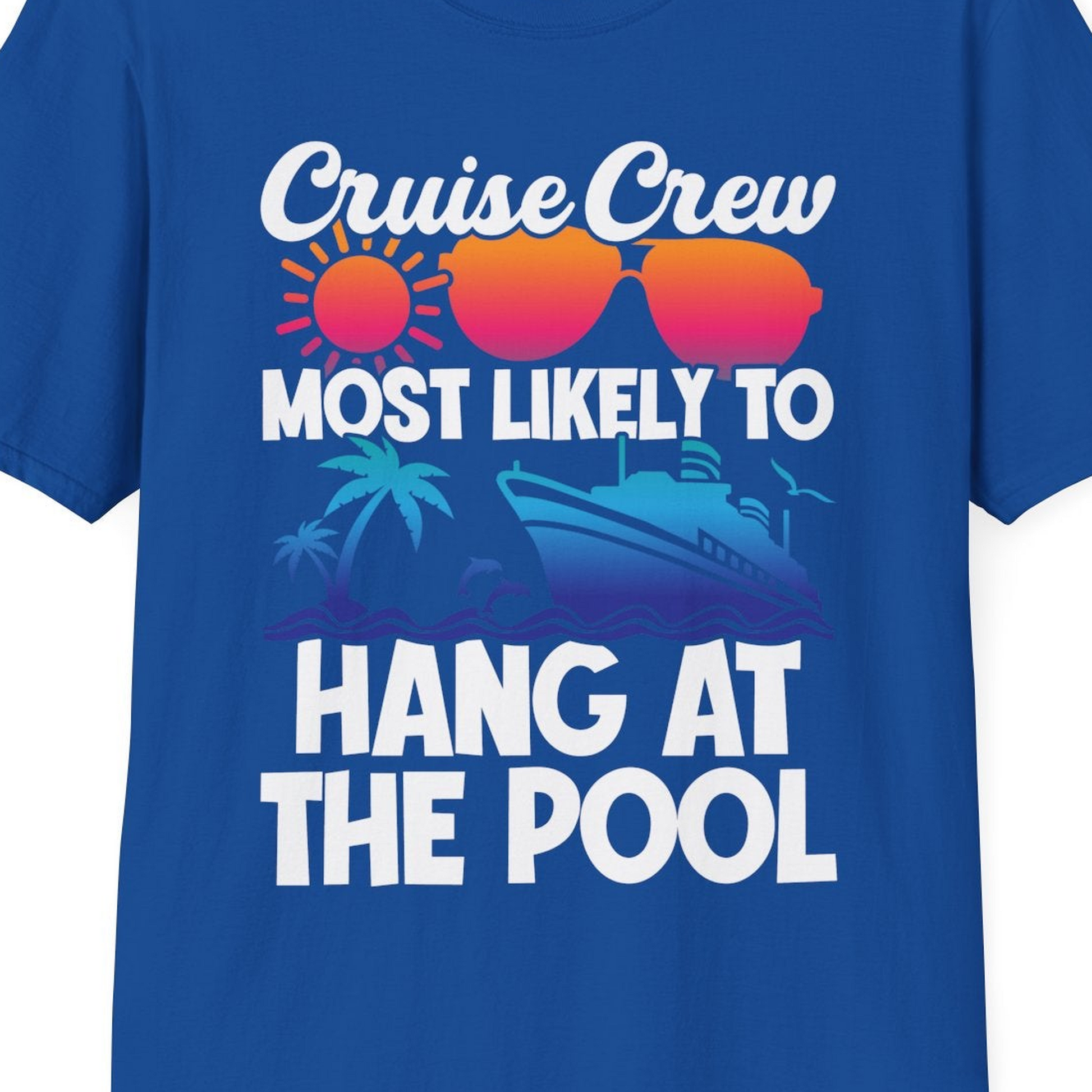 Cruise Crew Most Likely To Hang At The Pool Tropical Shirt — T-Shirt T-Shirt – Royal – Best Cruise Shirts Close Up
