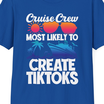 Cruise Crew Most Likely To Create Tiktoks Funny Vacation Shirt — T-Shirt T-Shirt – Royal – Best Cruise Shirts Close Up