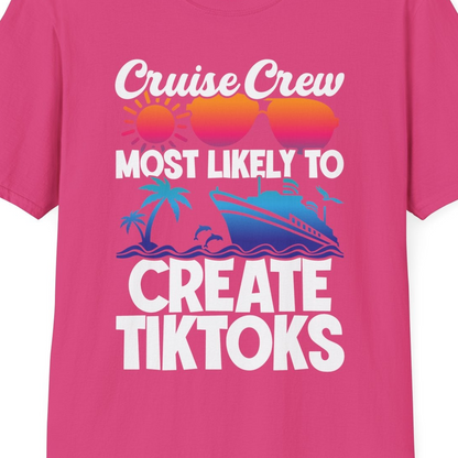Cruise Crew Most Likely To Create Tiktoks Funny Vacation Shirt — T-Shirt T-Shirt – Heliconia – Best Cruise Shirts Close Up