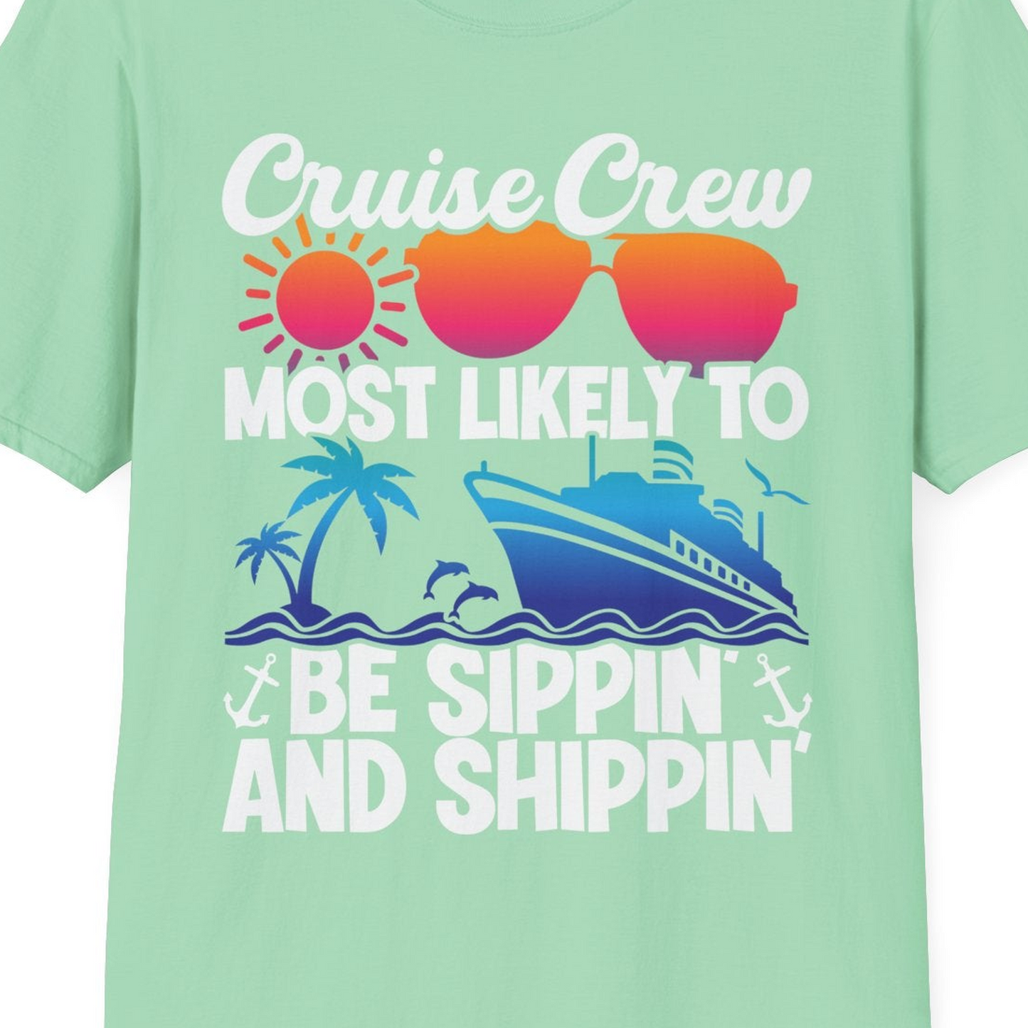 Cruise Crew Sippin and Shippin Tropical Nautical Party Shirt — T-Shirt T-Shirt – Mint Green – Best Cruise Shirts Close Up