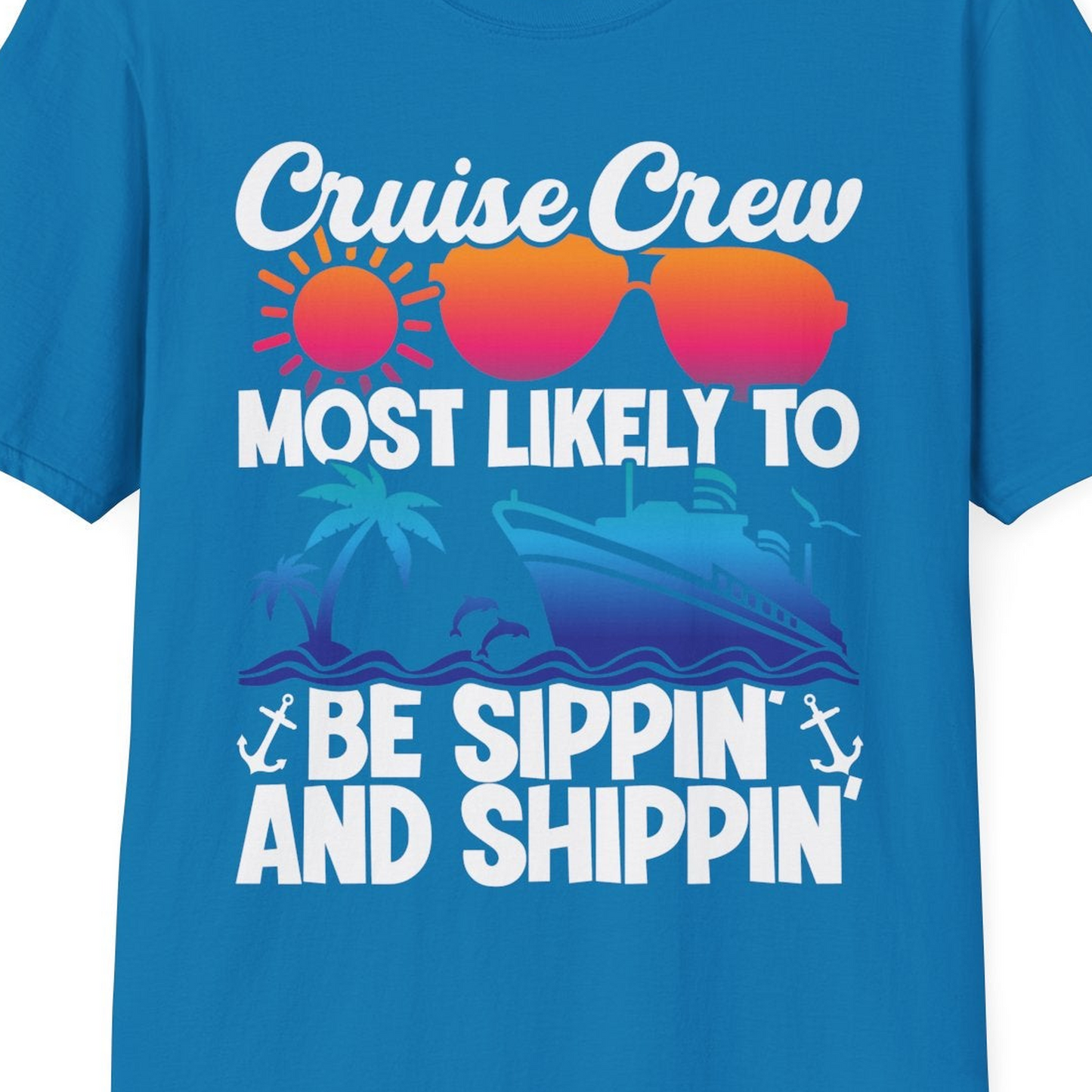 Cruise Crew Sippin and Shippin Tropical Nautical Party Shirt — T-Shirt T-Shirt – Sapphire – Best Cruise Shirts Close Up