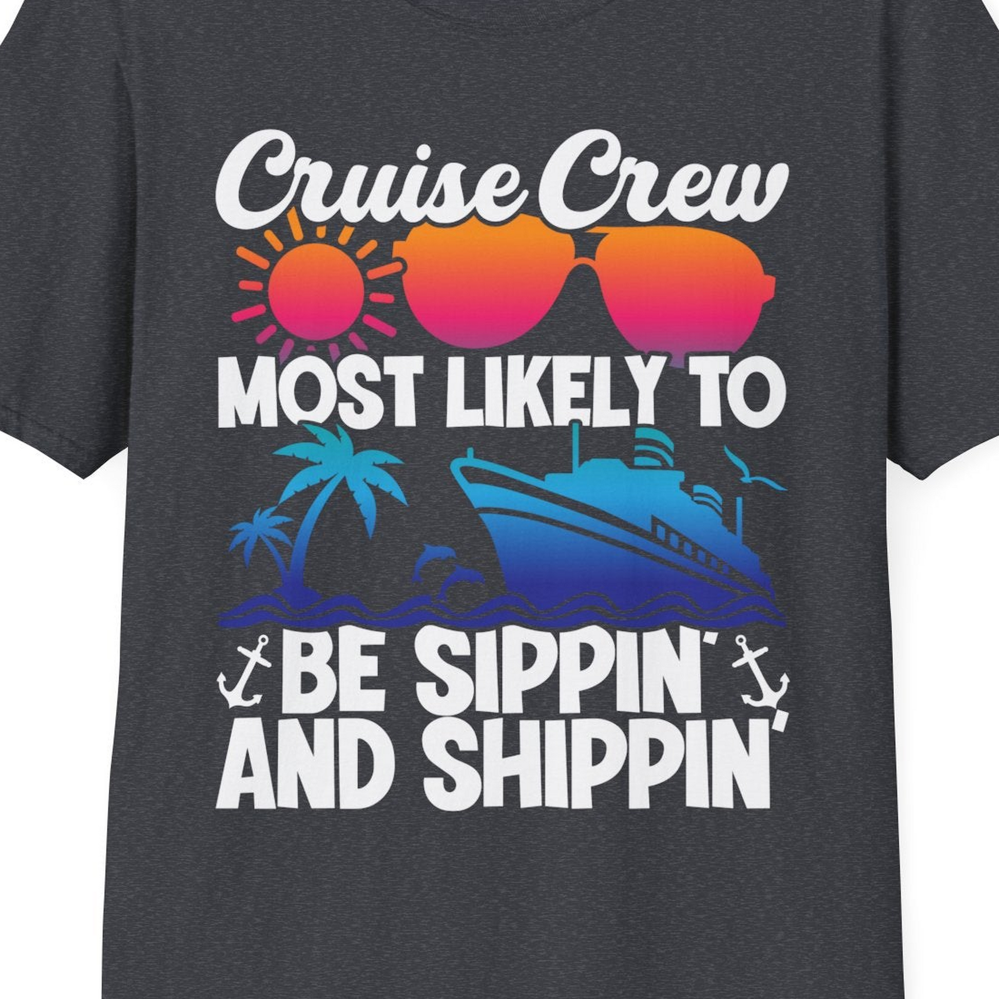 Cruise Crew Sippin and Shippin Tropical Nautical Party Shirt — T-Shirt T-Shirt – Dark Heather Grey – Best Cruise Shirts Close Up
