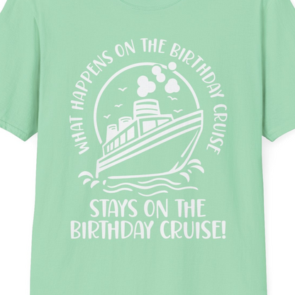 What Happens On The Birthday Cruise Stays On The Birthday Cruise Shirt — T-Shirt T-Shirt – Mint Green – Best Cruise Shirts Close Up