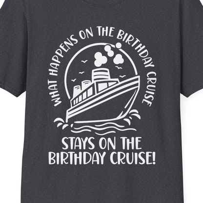 What Happens On The Birthday Cruise Stays On The Birthday Cruise Shirt — T-Shirt T-Shirt – Dark Heather Grey – Best Cruise Shirts Close Up
