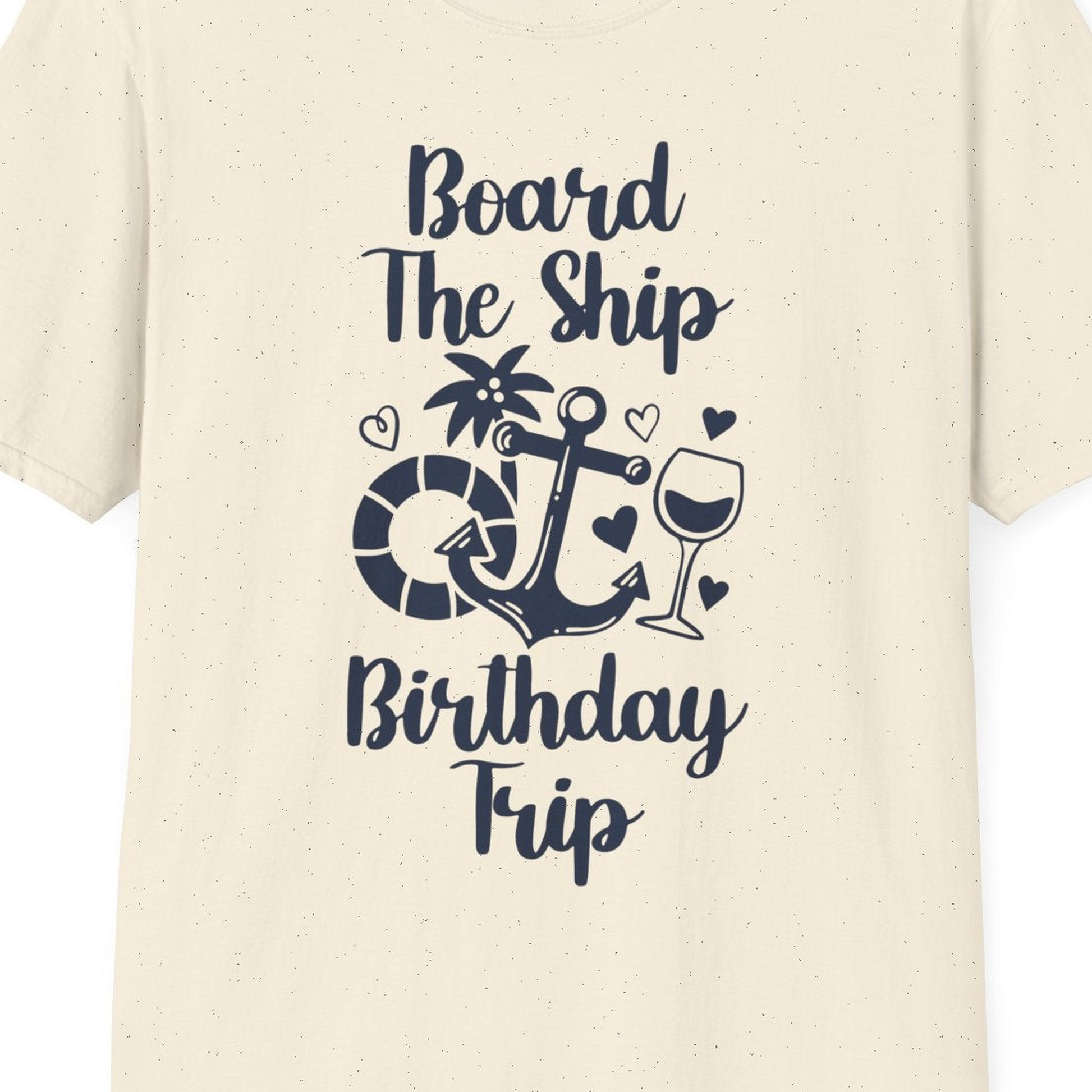 Board the Ship Cruise Birthday Shirt With Nautical Party Icons — T-Shirt T-Shirt – Natural – Best Cruise Shirts Close Up