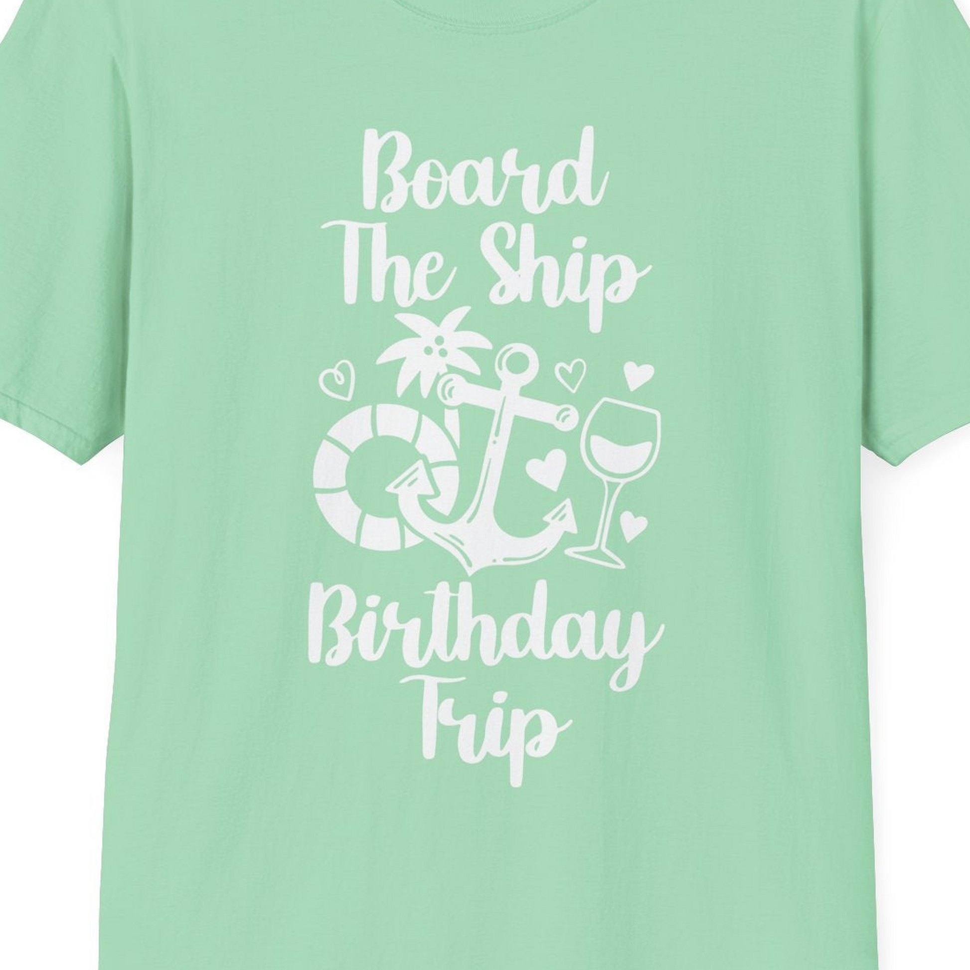 Board the Ship Cruise Birthday Shirt With Nautical Party Icons — T-Shirt T-Shirt – Mint Green – Best Cruise Shirts Close Up