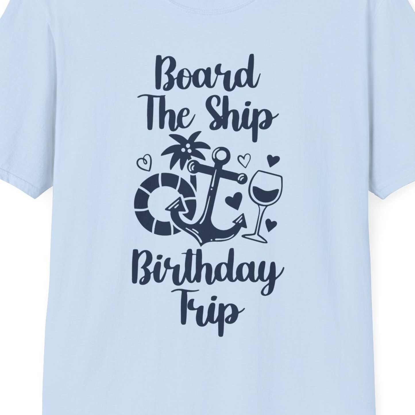 Board the Ship Cruise Birthday Shirt With Nautical Party Icons — T-Shirt T-Shirt – Light Blue – Best Cruise Shirts Close Up