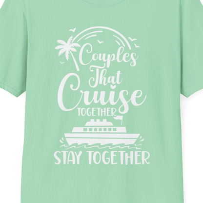 Couples That Cruise Together Stay Together Romantic Cruise Shirt — T-Shirt T-Shirt – Mint Green – Best Cruise Shirts Close Up