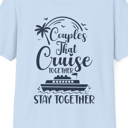 Couples That Cruise Together Stay Together Romantic Cruise Shirt — T-Shirt T-Shirt – Light Blue – Best Cruise Shirts Close Up