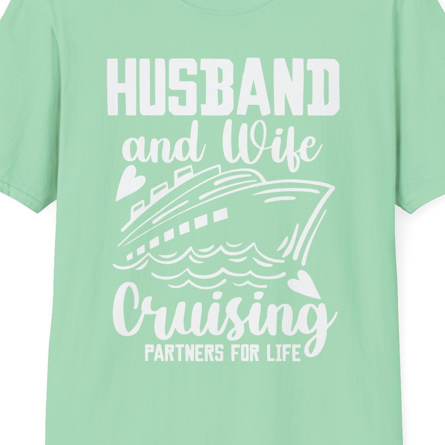 Husband and Wife Cruising Partners for Life Romantic Cruise Shirt — T-Shirt T-Shirt – Mint Green – Best Cruise Shirts Close Up