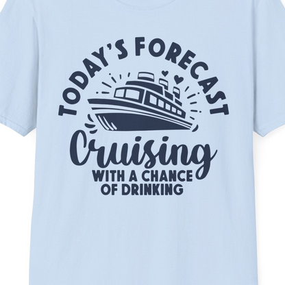 Today's Forecast Cruising With a Chance of Drinking Cruise Shirt — T-Shirt T-Shirt – Light Blue – Best Cruise Shirts Close Up