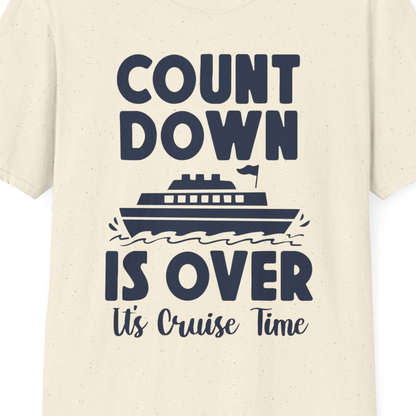 Cruise Countdown Is Over Nautical Ship Its Cruise Time Shirt — T-Shirt T-Shirt – Natural – Best Cruise Shirts Close Up
