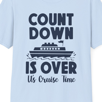 Cruise Countdown Is Over Nautical Ship Its Cruise Time Shirt — T-Shirt T-Shirt – Light Blue – Best Cruise Shirts Close Up