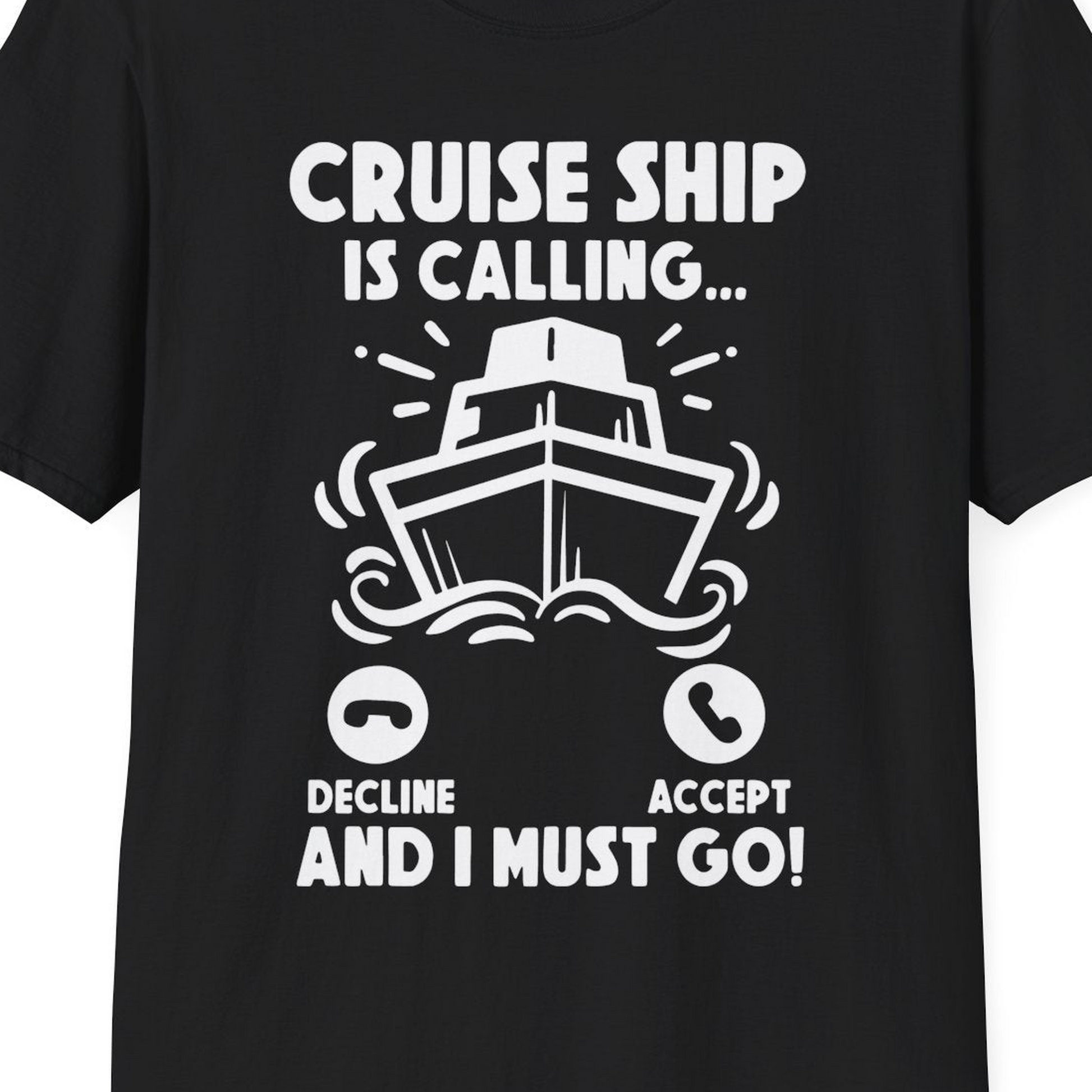 Cruise Ship Is Calling And I Must Go Funny Cruise Vacation Shirt — T-Shirt T-Shirt – Black – Best Cruise Shirts Close Up