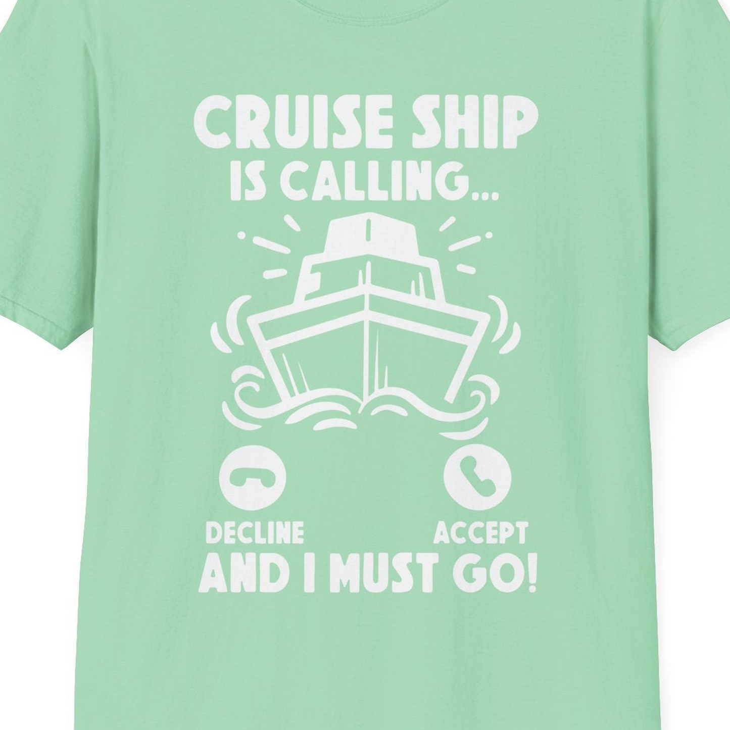 Cruise Ship Is Calling And I Must Go Funny Cruise Vacation Shirt — T-Shirt T-Shirt – Mint Green – Best Cruise Shirts Close Up