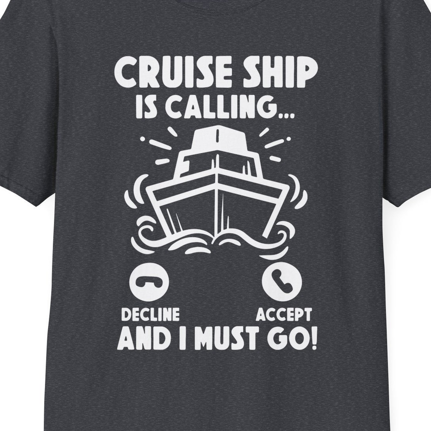 Cruise Ship Is Calling And I Must Go Funny Cruise Vacation Shirt — T-Shirt T-Shirt – Dark Heather Grey – Best Cruise Shirts Close Up