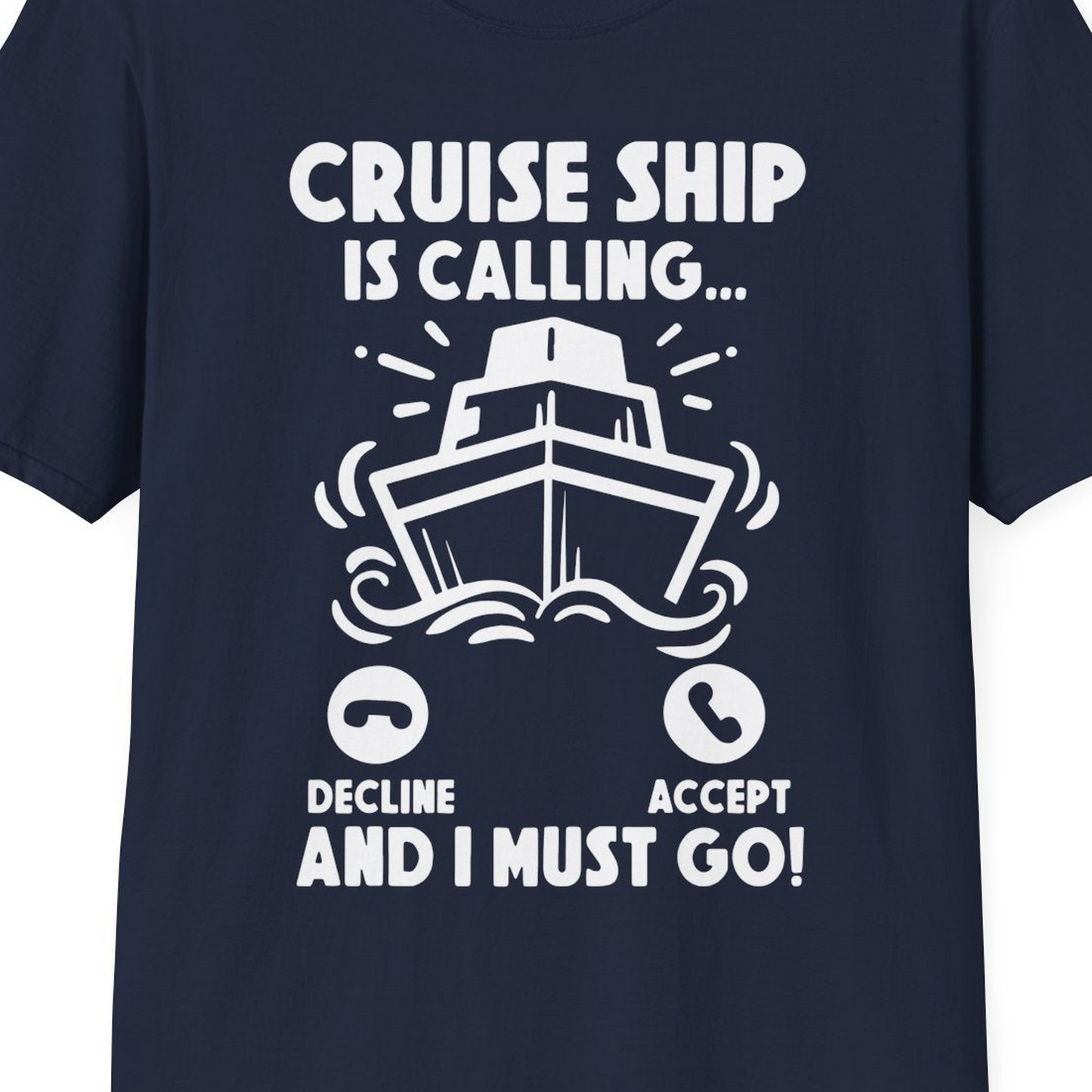 Cruise Ship Is Calling And I Must Go Funny Cruise Vacation Shirt — T-Shirt T-Shirt – Navy – Best Cruise Shirts Close Up