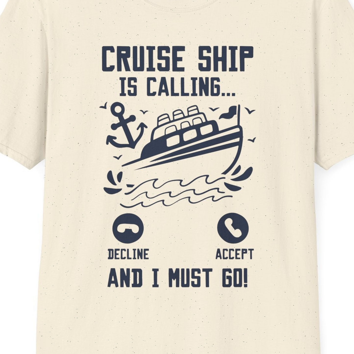 Cruise Ship Is Calling And I Must Go Funny Cruise Vacation Shirt — T-Shirt T-Shirt – Natural – Best Cruise Shirts Close Up
