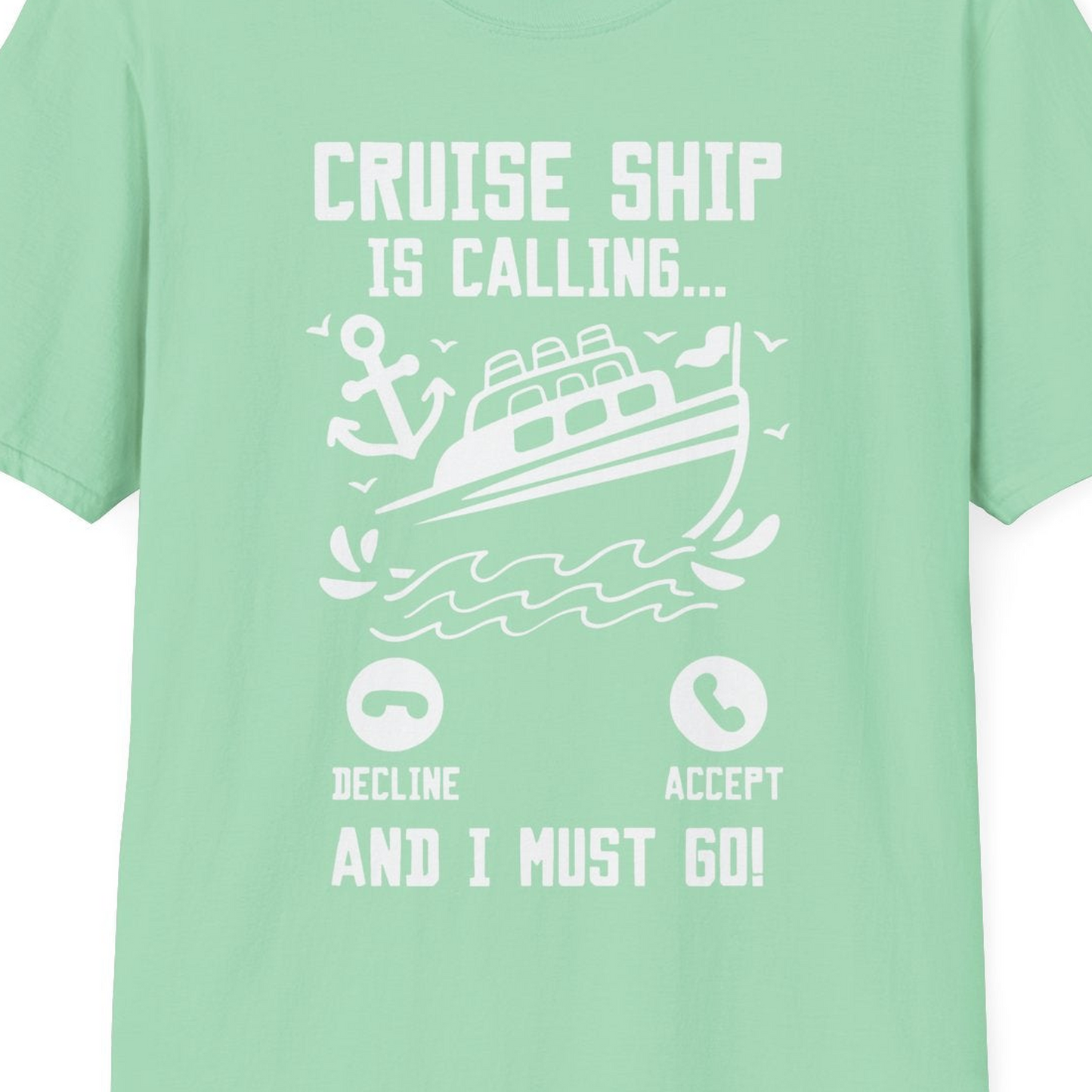 Cruise Ship Is Calling And I Must Go Funny Cruise Vacation Shirt — T-Shirt T-Shirt – Mint Green – Best Cruise Shirts Close Up