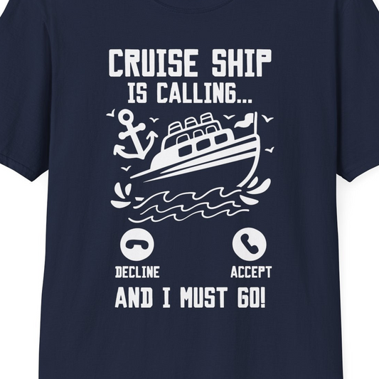Cruise Ship Is Calling And I Must Go Funny Cruise Vacation Shirt — T-Shirt T-Shirt – Navy – Best Cruise Shirts Close Up