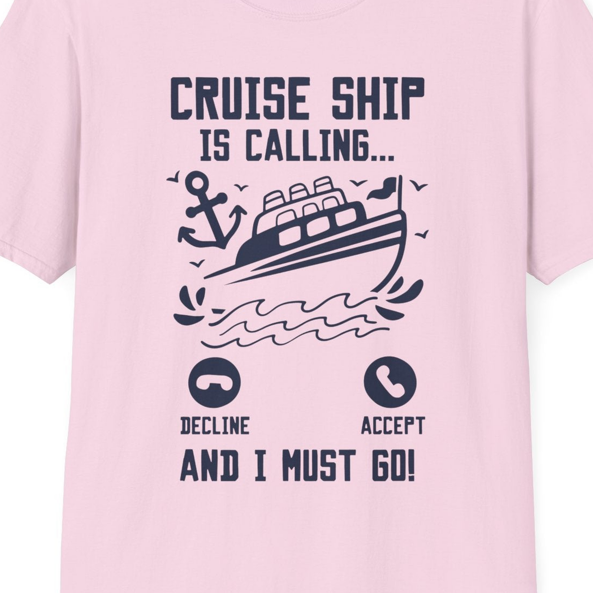 Cruise Ship Is Calling And I Must Go Funny Cruise Vacation Shirt — T-Shirt T-Shirt – Light Pink – Best Cruise Shirts Close Up