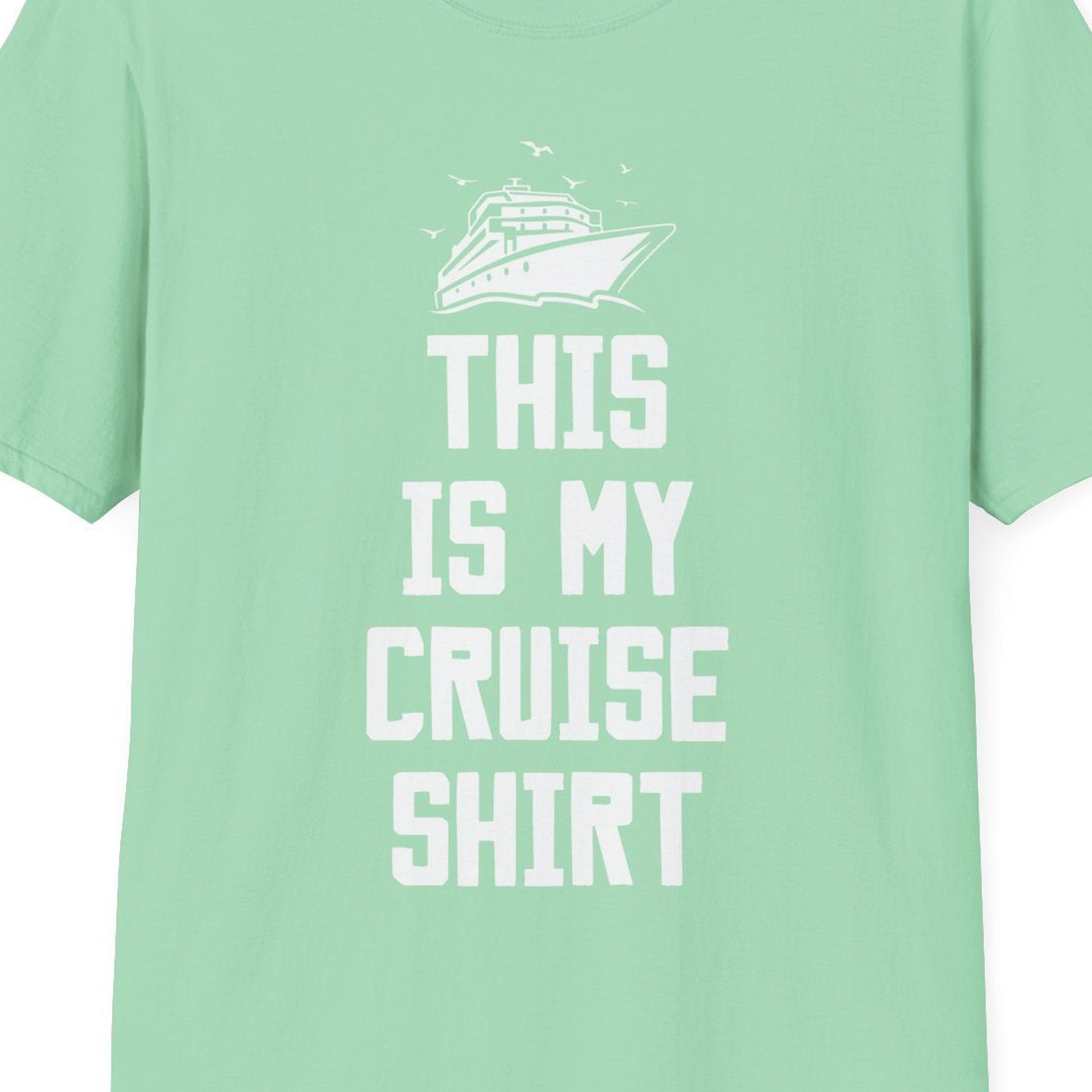 This Is My Cruise Shirt Bold Cruise Ship Graphic Tee — T-Shirt T-Shirt – Mint Green – Best Cruise Shirts Close Up