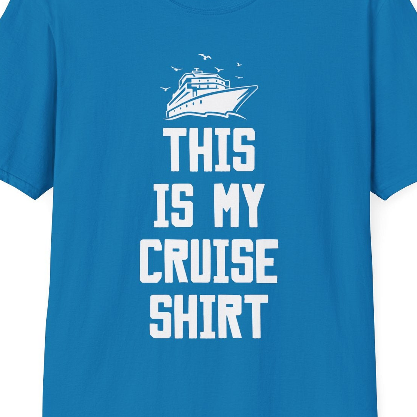 This Is My Cruise Shirt Bold Cruise Ship Graphic Tee — T-Shirt T-Shirt – Sapphire – Best Cruise Shirts Close Up