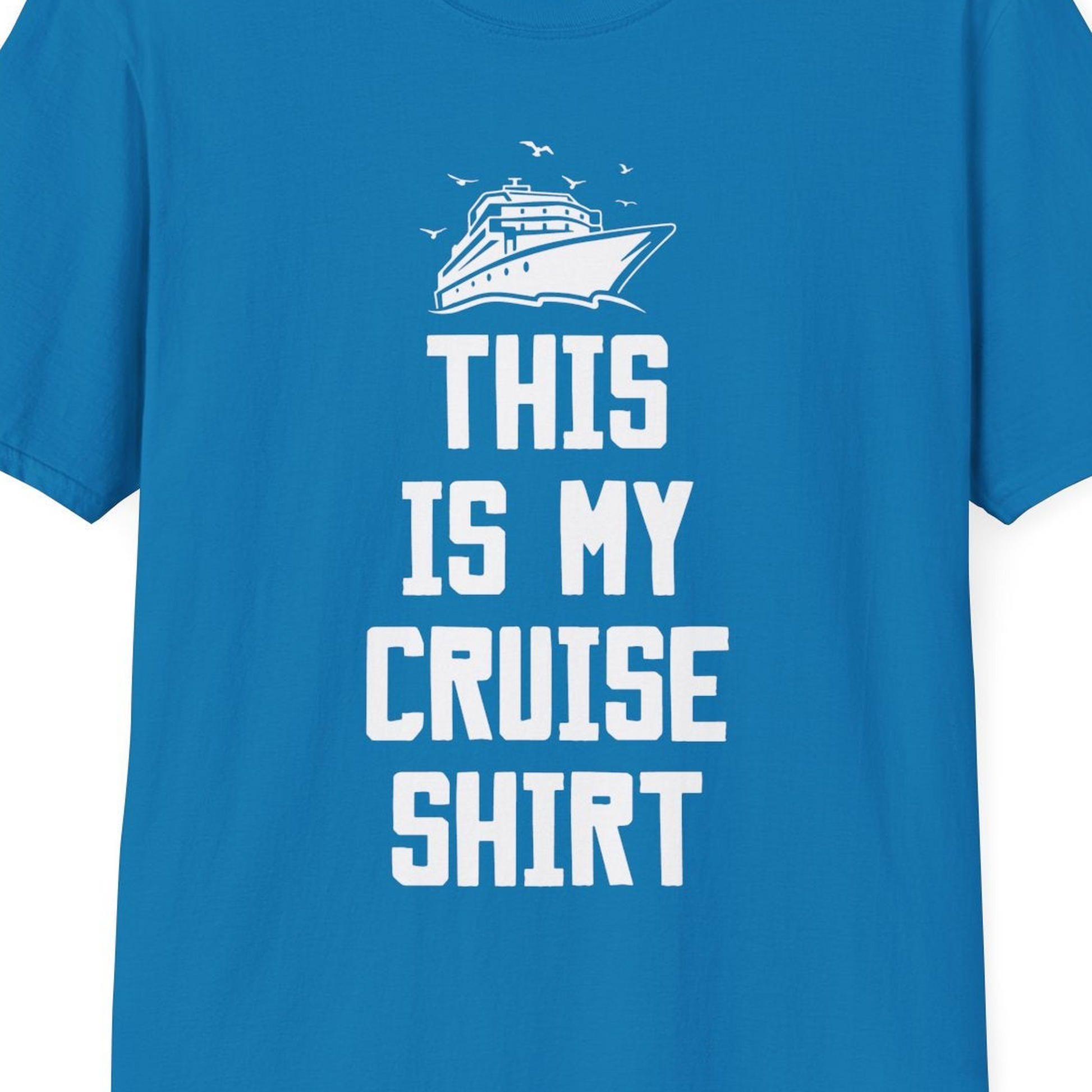 This Is My Cruise Shirt Bold Cruise Ship Graphic Tee — T-Shirt T-Shirt – Sapphire – Best Cruise Shirts Close Up