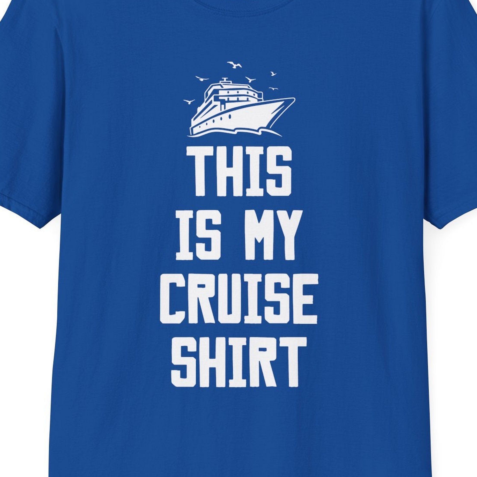 This Is My Cruise Shirt Bold Cruise Ship Graphic Tee — T-Shirt T-Shirt – Royal – Best Cruise Shirts Close Up
