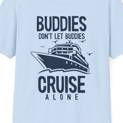 Buddies Don't Let Buddies Cruise Alone Funny Friendship Cruise Shirt — T-Shirt T-Shirt – Light Blue – Best Cruise Shirts Close Up
