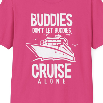 Buddies Don't Let Buddies Cruise Alone Funny Friendship Cruise Shirt — T-Shirt T-Shirt – Heliconia – Best Cruise Shirts Close Up