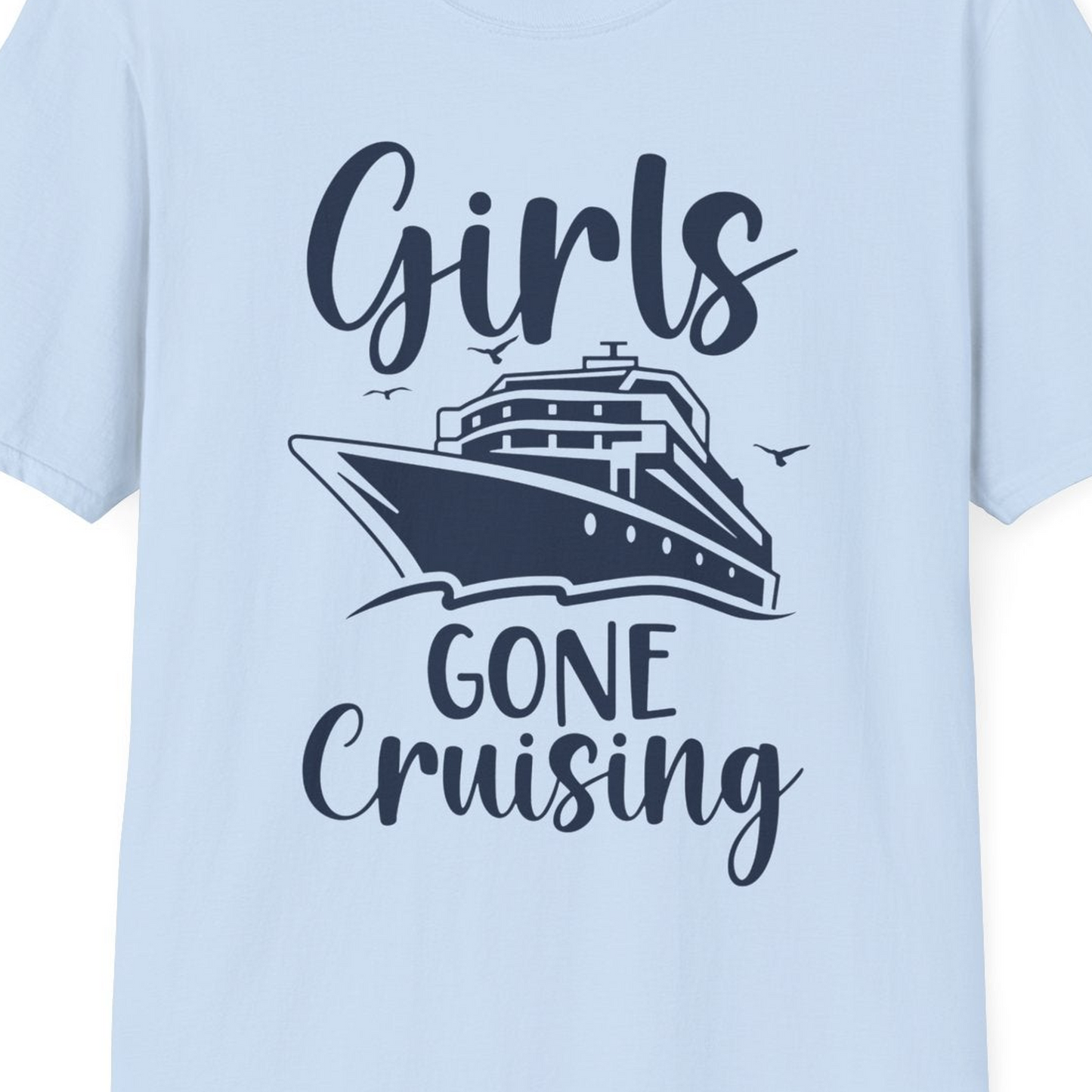 Girls Gone Cruising Group Cruise Shirt T-Shirt – Light Blue – Best Cruise Shirts Close Up