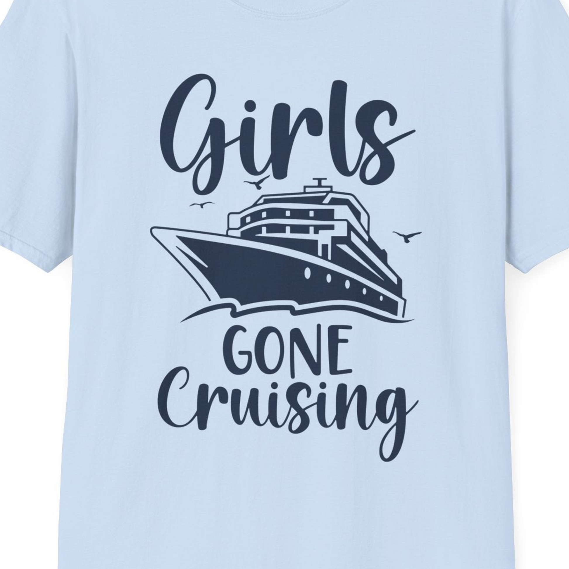 Girls Gone Cruising Group Cruise Shirt T-Shirt – Light Blue – Best Cruise Shirts Close Up