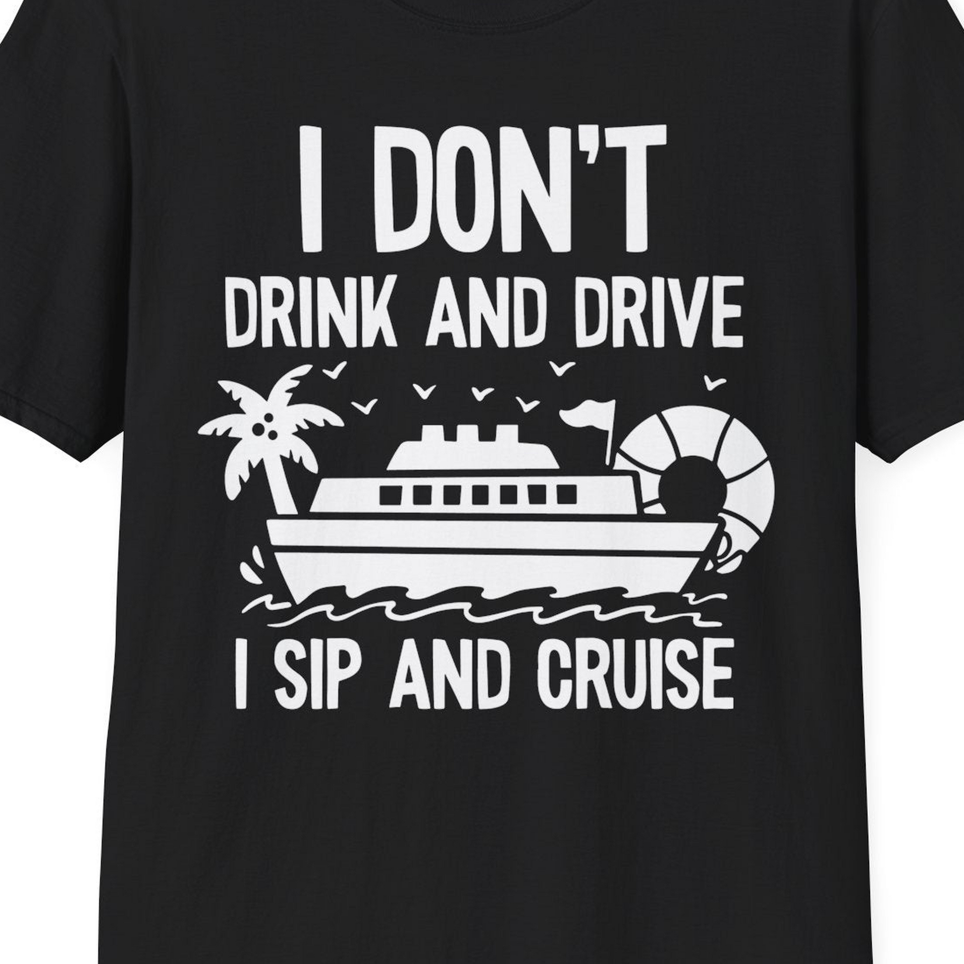 I Sip And Cruise Funny Drinking Shirt With Cruise Ship And Tropics — T-Shirt T-Shirt – Black – Best Cruise Shirts Close Up